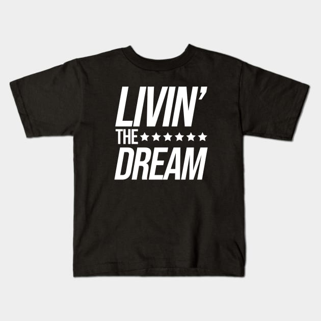 Livin the Dream Kids T-Shirt by Zen Cosmos Official